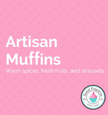 Muffins - CALL FIRST for flavor approval to avoid cancellation.